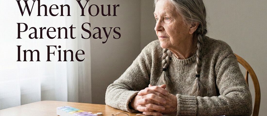 when your parent says I’m fine but isn’t